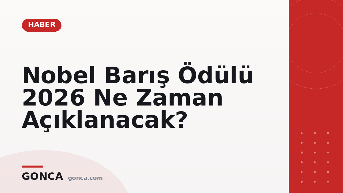 Nobel Barış Ödülü 2026 Ne Zaman Açıklanacak?