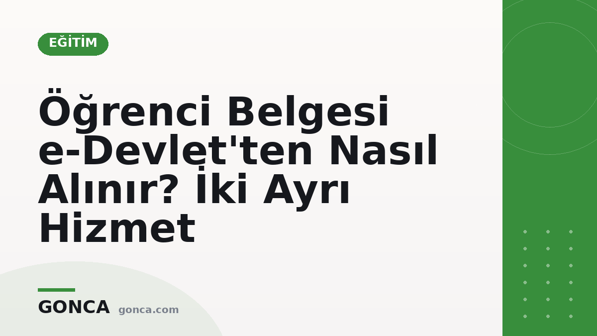 Öğrenci Belgesi e-Devlet'ten Nasıl Alınır? İki Ayrı Hizmet