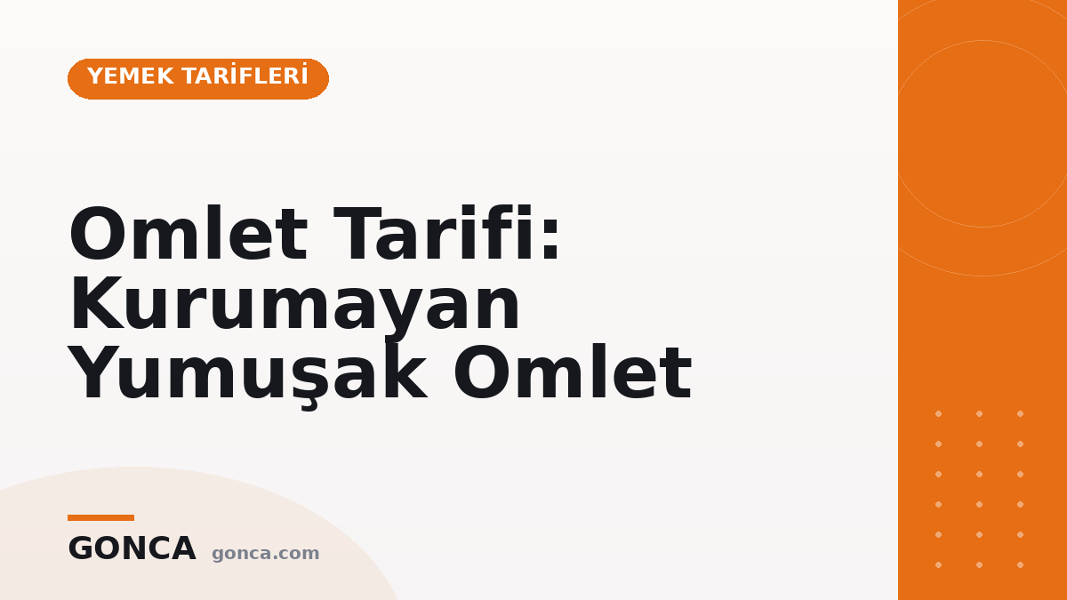 Omlet Tarifi: Kurumayan Yumuşak Omlet