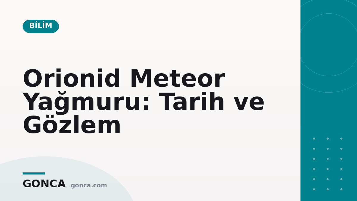 Orionid Meteor Yağmuru: Tarih ve Gözlem