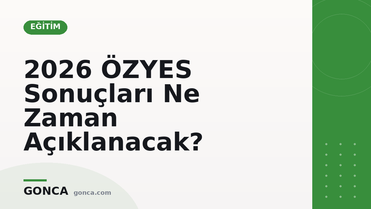 ÖZYES Sonuçları Açıklandı: Sorgulama ve Sonraki Adım
