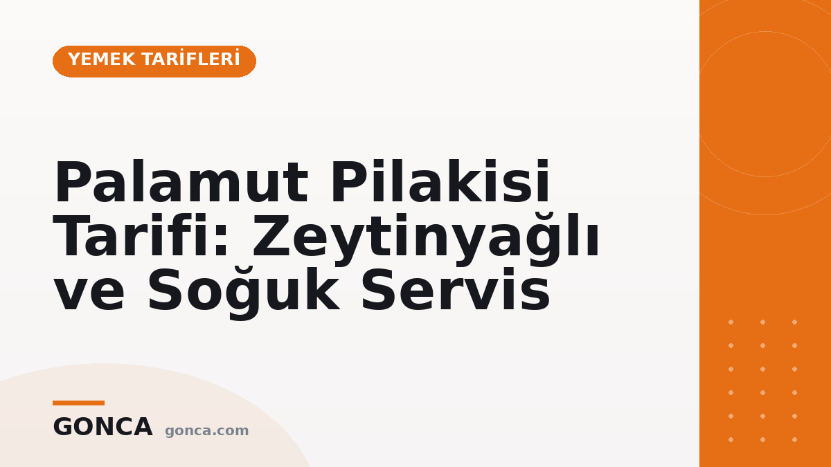 Palamut Pilakisi Tarifi: Zeytinyağlı ve Soğuk Servis