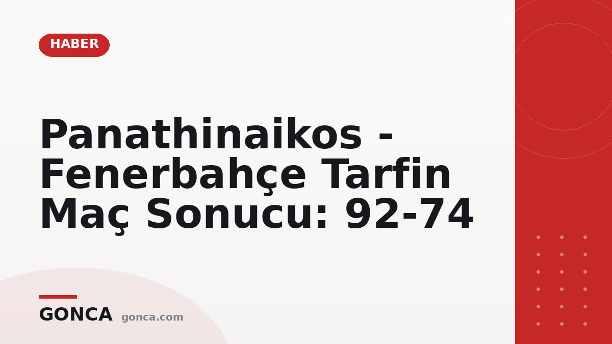 Panathinaikos - Fenerbahçe Tarfin Maç Sonucu: 92-74