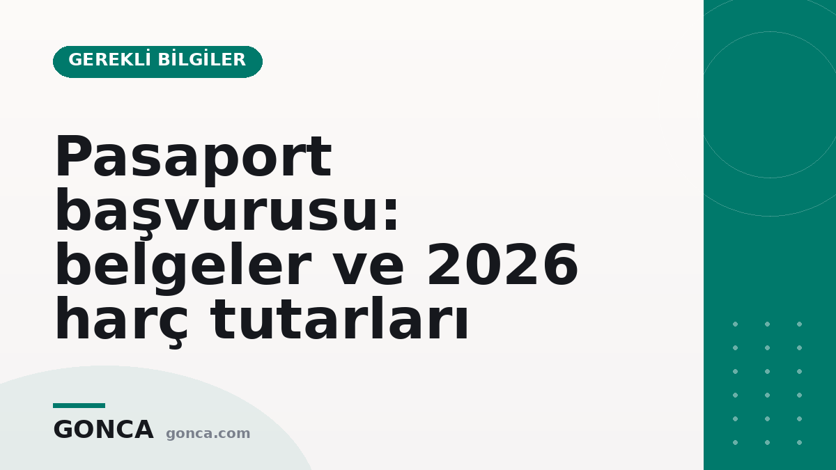 Pasaport başvurusu: belgeler ve 2026 harç tutarları