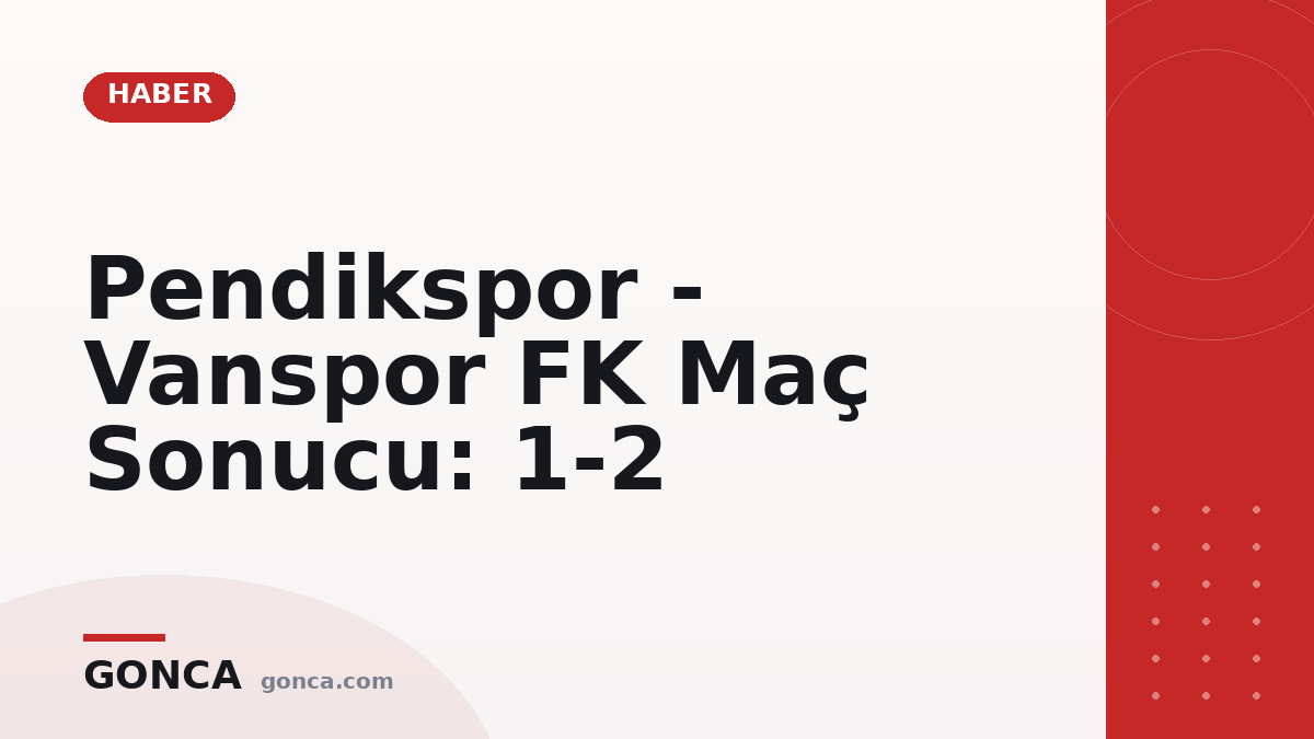 Pendikspor - Vanspor FK Maç Sonucu: 1-2