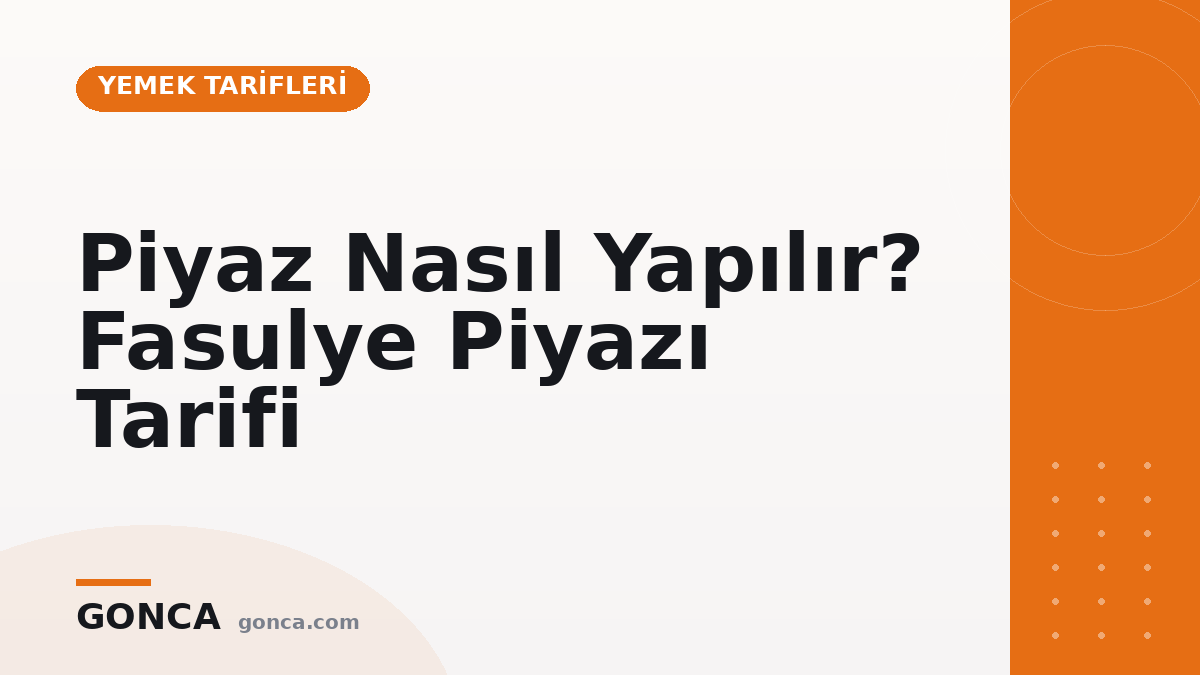 Piyaz Nasıl Yapılır? Fasulye Piyazı Tarifi