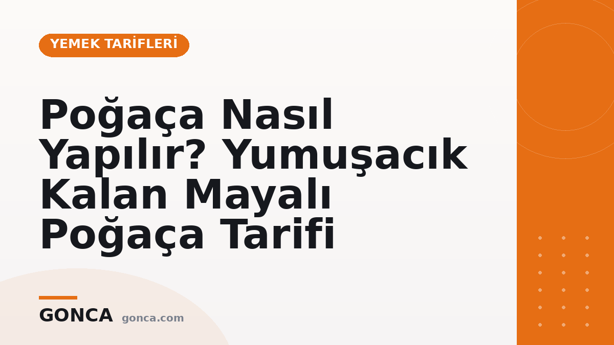 Poğaça Nasıl Yapılır? Yumuşacık Kalan Mayalı Poğaça Tarifi