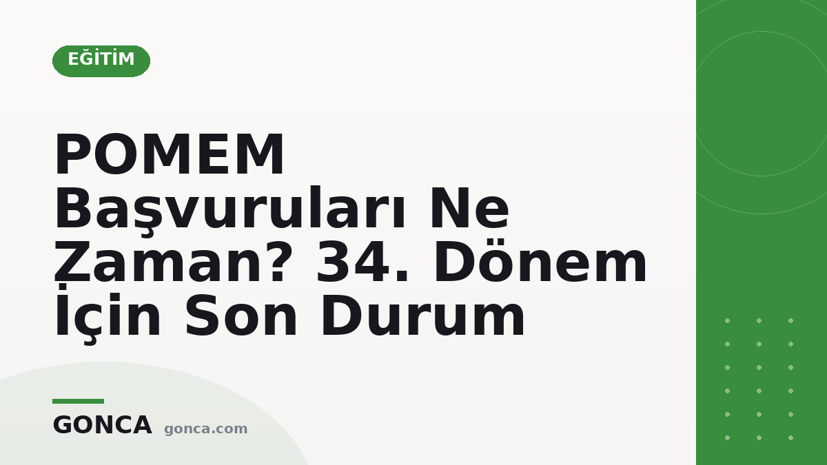 POMEM Başvuruları Ne Zaman? 34. Dönem İçin Son Durum