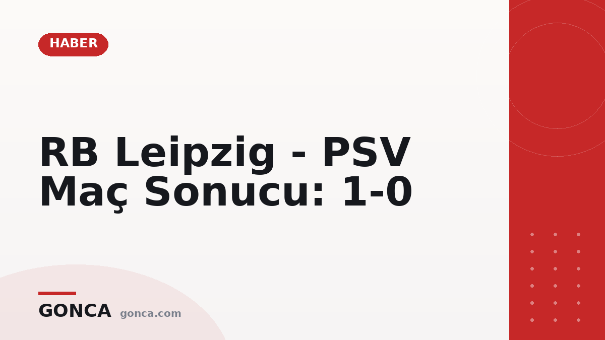 RB Leipzig - PSV Maç Sonucu: 1-0