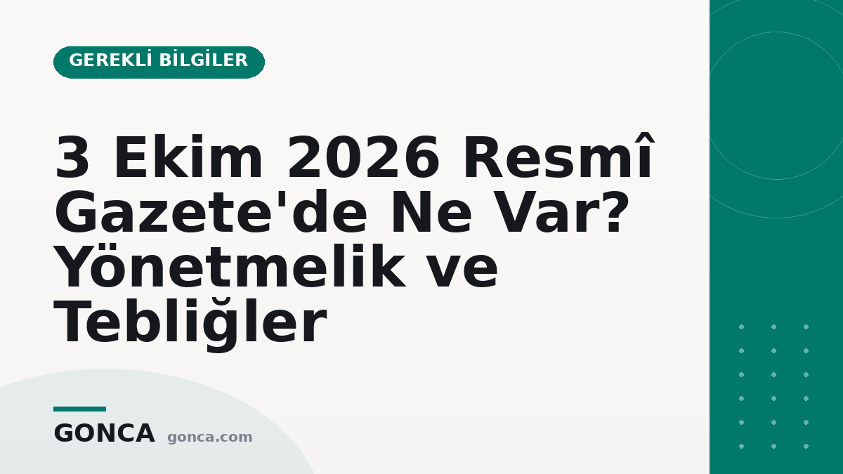 3 Ekim 2026 Resmî Gazete'de Ne Var? Yönetmelik ve Tebliğler