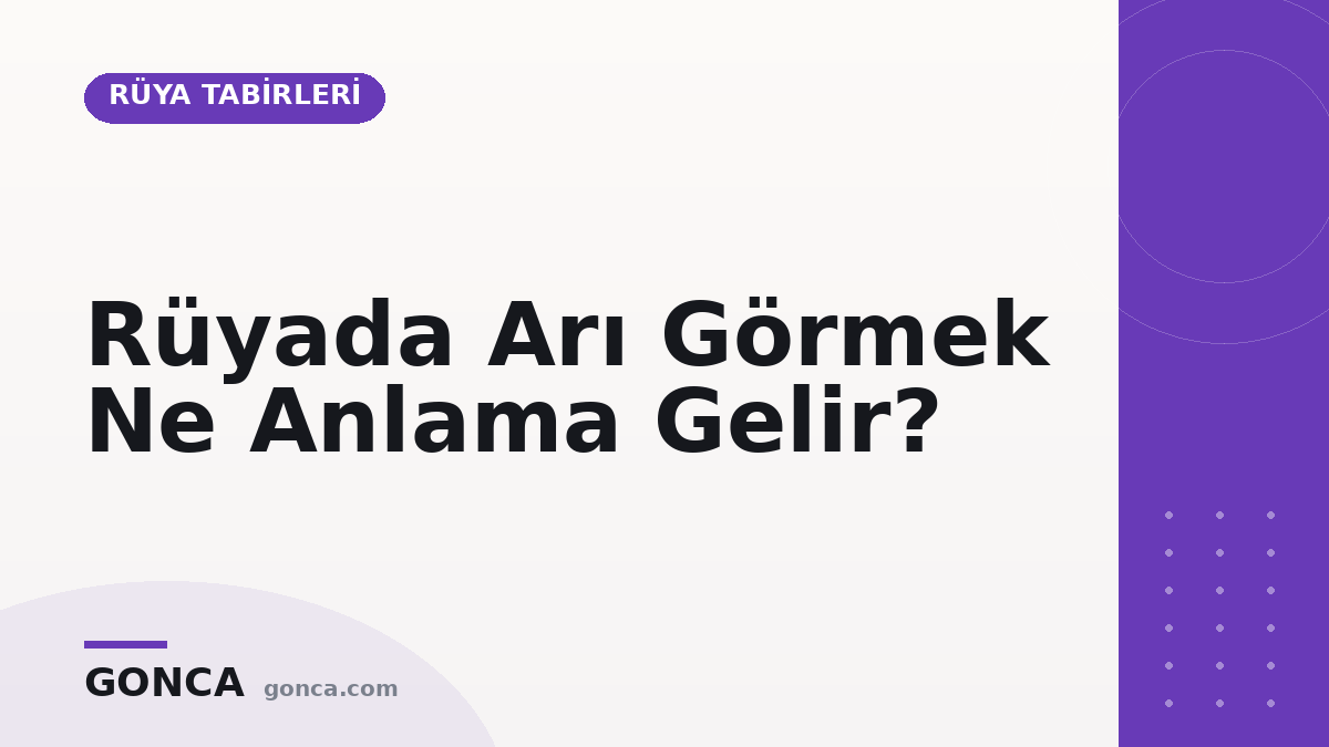 Rüyada Arı Görmek Ne Anlama Gelir?