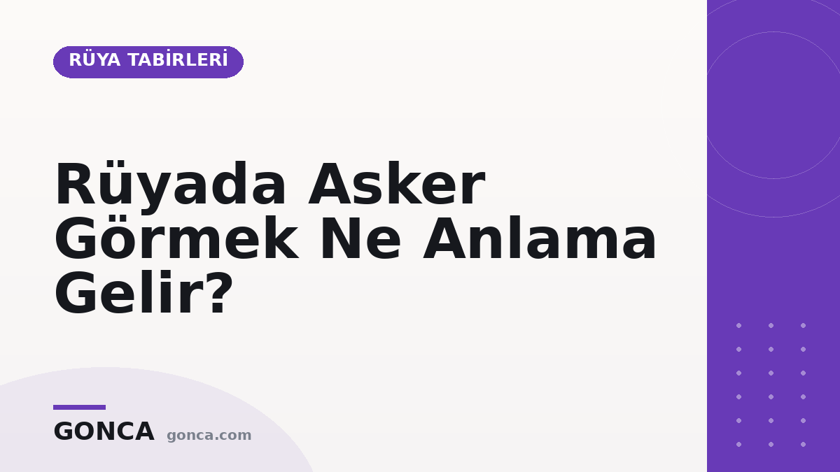 Rüyada Asker Görmek Ne Anlama Gelir?