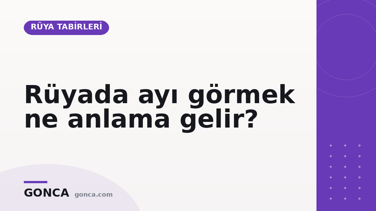 Rüyada ayı görmek ne anlama gelir?