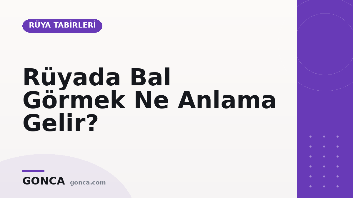 Rüyada Bal Görmek Ne Anlama Gelir?