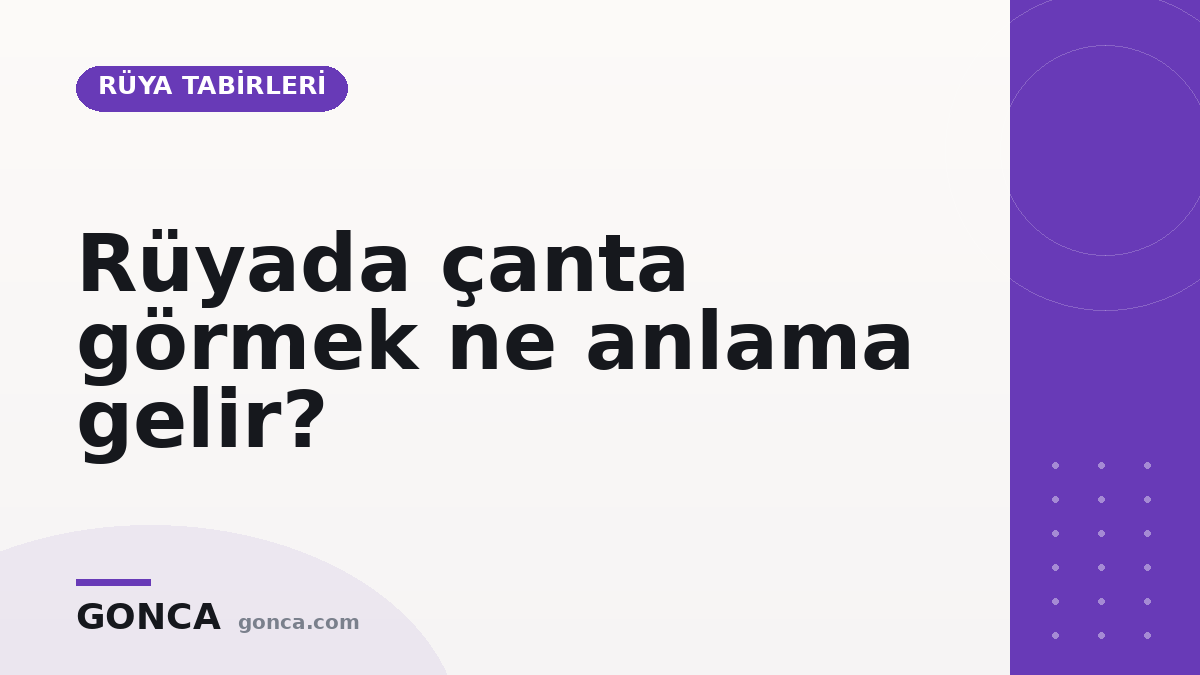 Rüyada çanta görmek ne anlama gelir?