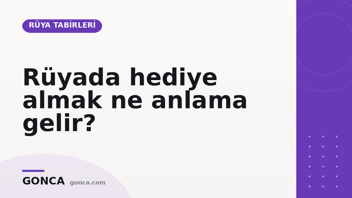 Rüyada hediye almak ne anlama gelir?
