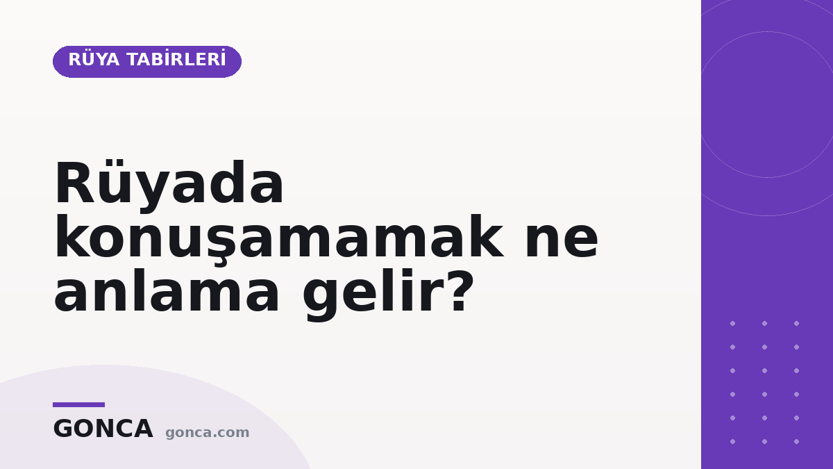 Rüyada konuşamamak ne anlama gelir?