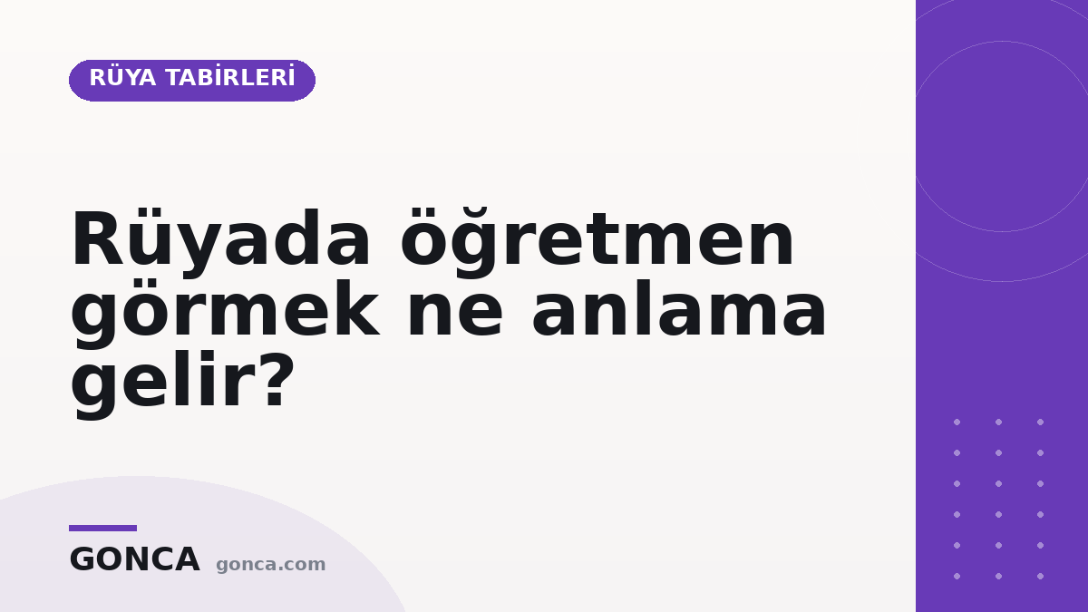 Rüyada öğretmen görmek ne anlama gelir?