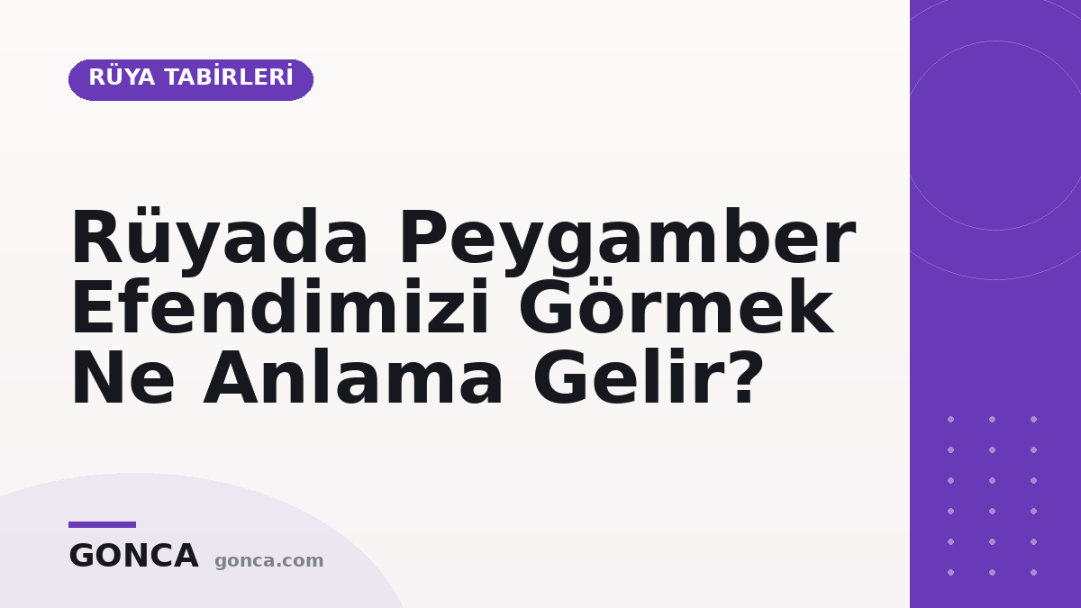Rüyada Peygamber Efendimizi Görmek Ne Anlama Gelir?
