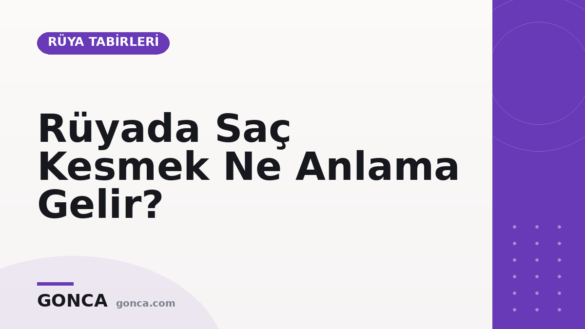 Rüyada Saç Kesmek Ne Anlama Gelir?