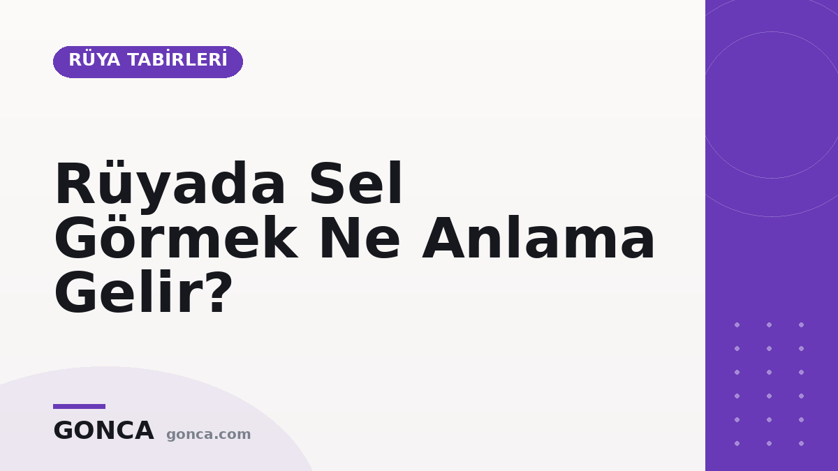 Rüyada Sel Görmek Ne Anlama Gelir?