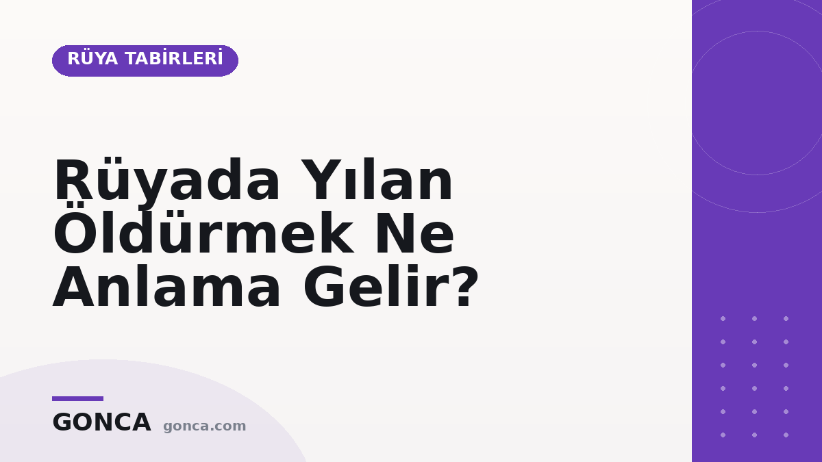 Rüyada Yılan Öldürmek Ne Anlama Gelir?