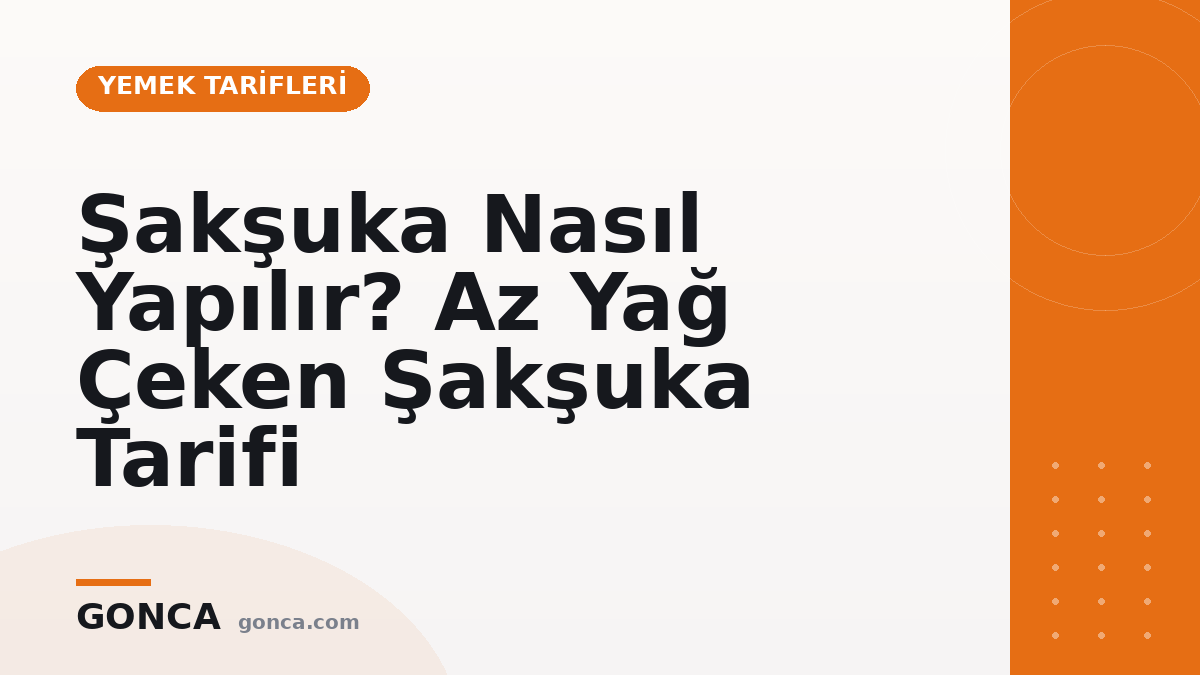 Şakşuka Nasıl Yapılır? Az Yağ Çeken Şakşuka Tarifi