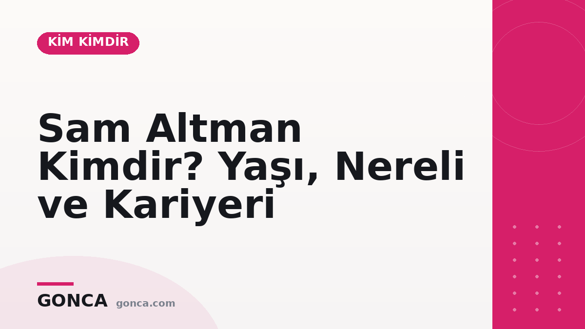 Sam Altman Kimdir? Yaşı, Nereli ve Kariyeri