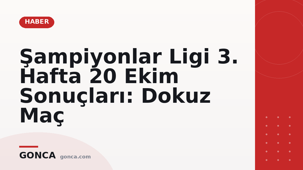 Şampiyonlar Ligi 3. Hafta 20 Ekim Sonuçları: Dokuz Maç