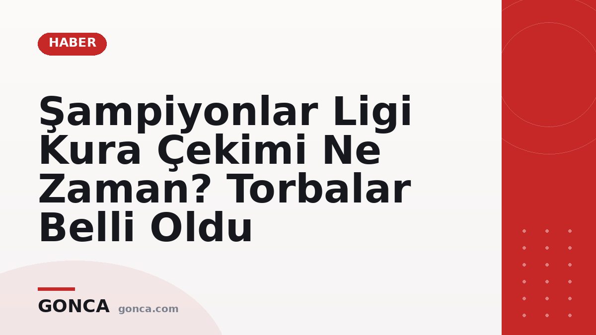 Şampiyonlar Ligi Kurası Çekildi: Fenerbahçe ve Galatasaray'ın Rakipleri