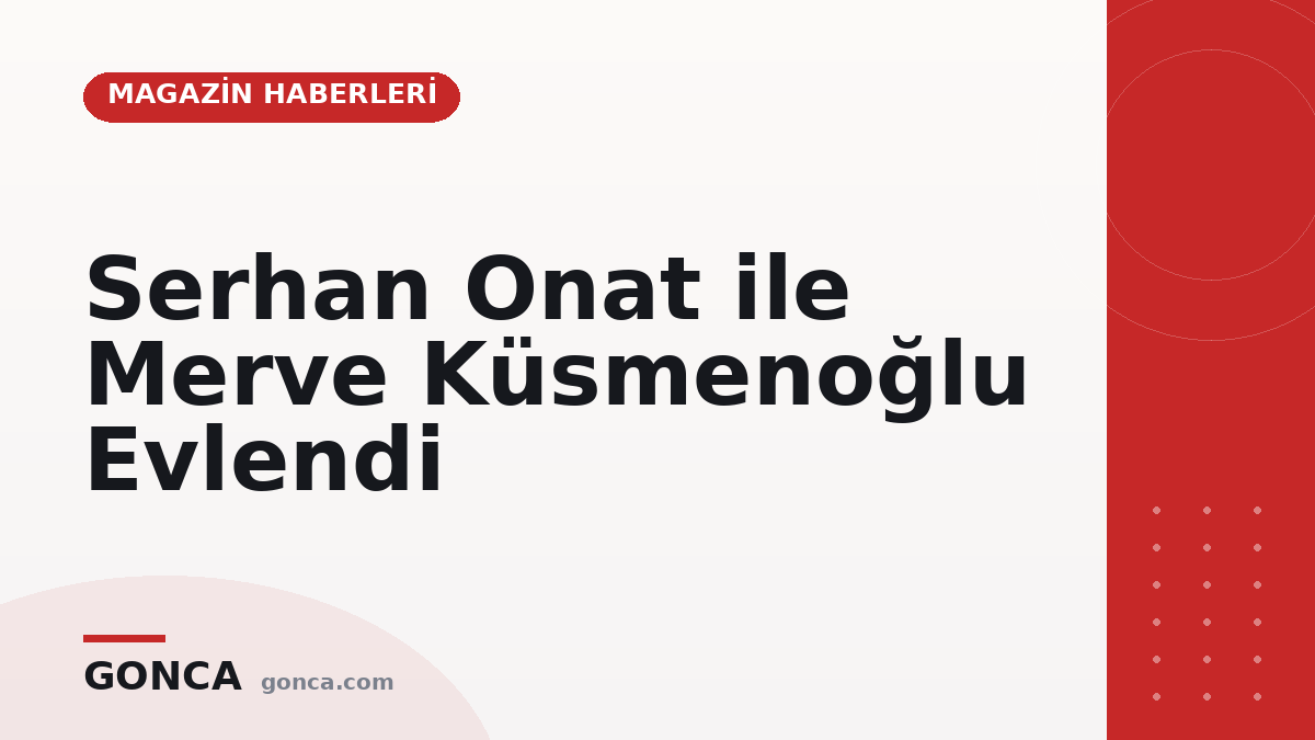Serhan Onat ile Merve Küsmenoğlu Evlendi