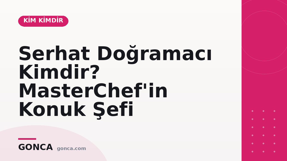 Serhat Doğramacı Kimdir? MasterChef'in Konuk Şefi