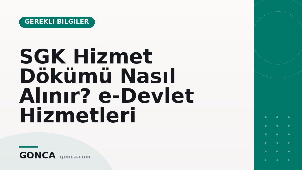 SGK Hizmet Dökümü Nasıl Alınır? e-Devlet Hizmetleri