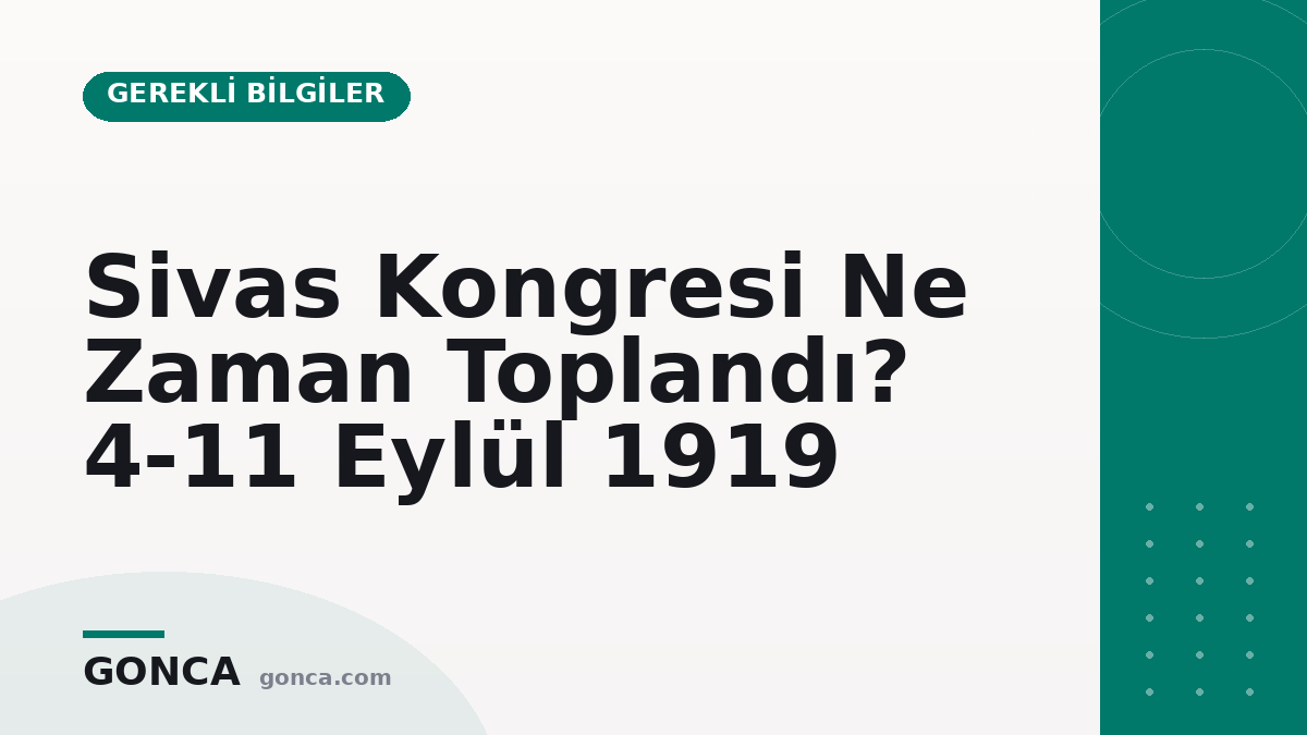 Sivas Kongresi Ne Zaman Toplandı? 4-11 Eylül 1919