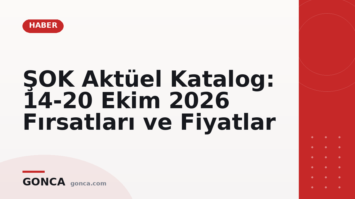 ŞOK Aktüel Katalog: 14-20 Ekim 2026 Fırsatları ve Fiyatlar