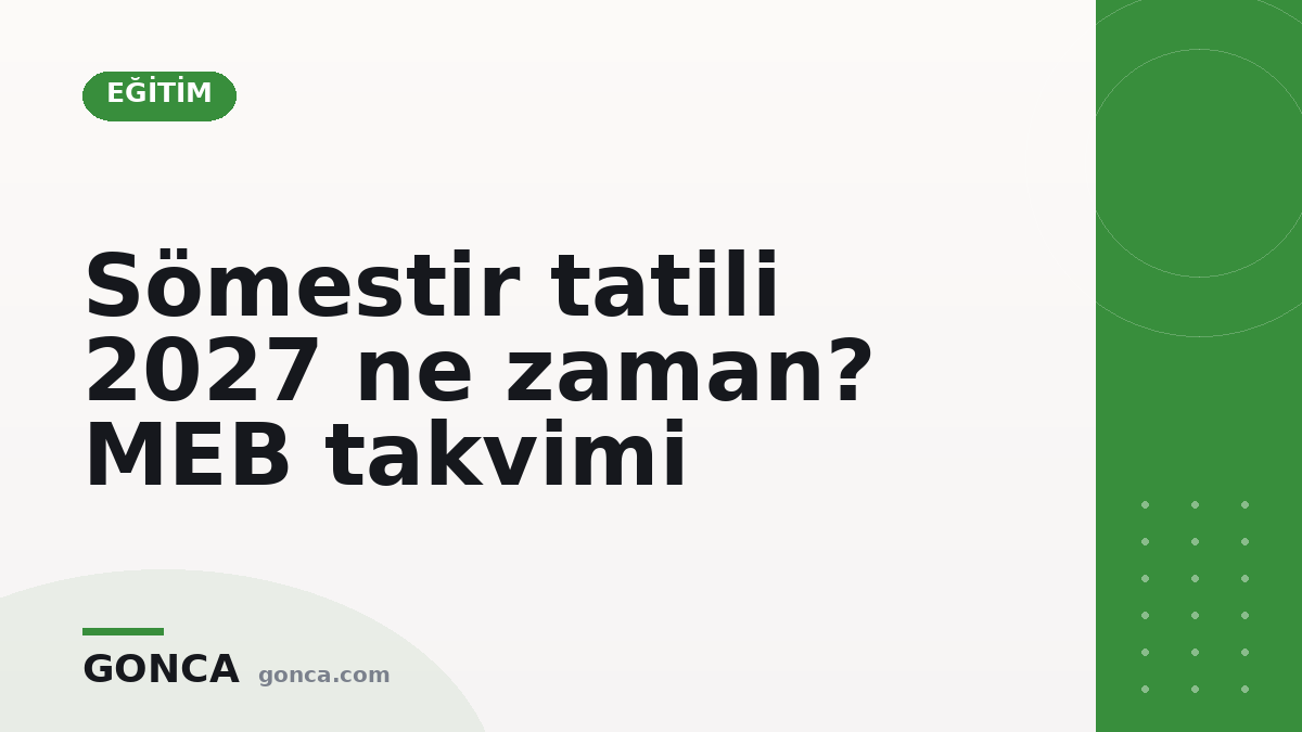 Sömestir tatili 2027 ne zaman? MEB takvimi