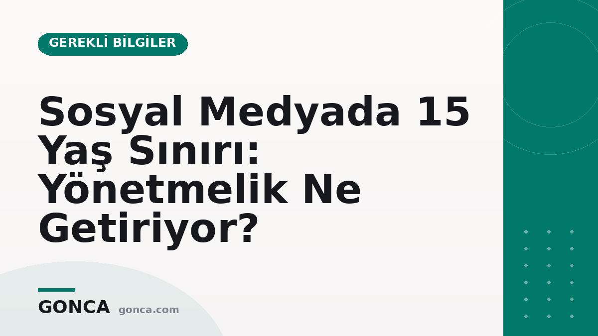 Sosyal Medyada 15 Yaş Sınırı: Yönetmelik Ne Getiriyor?
