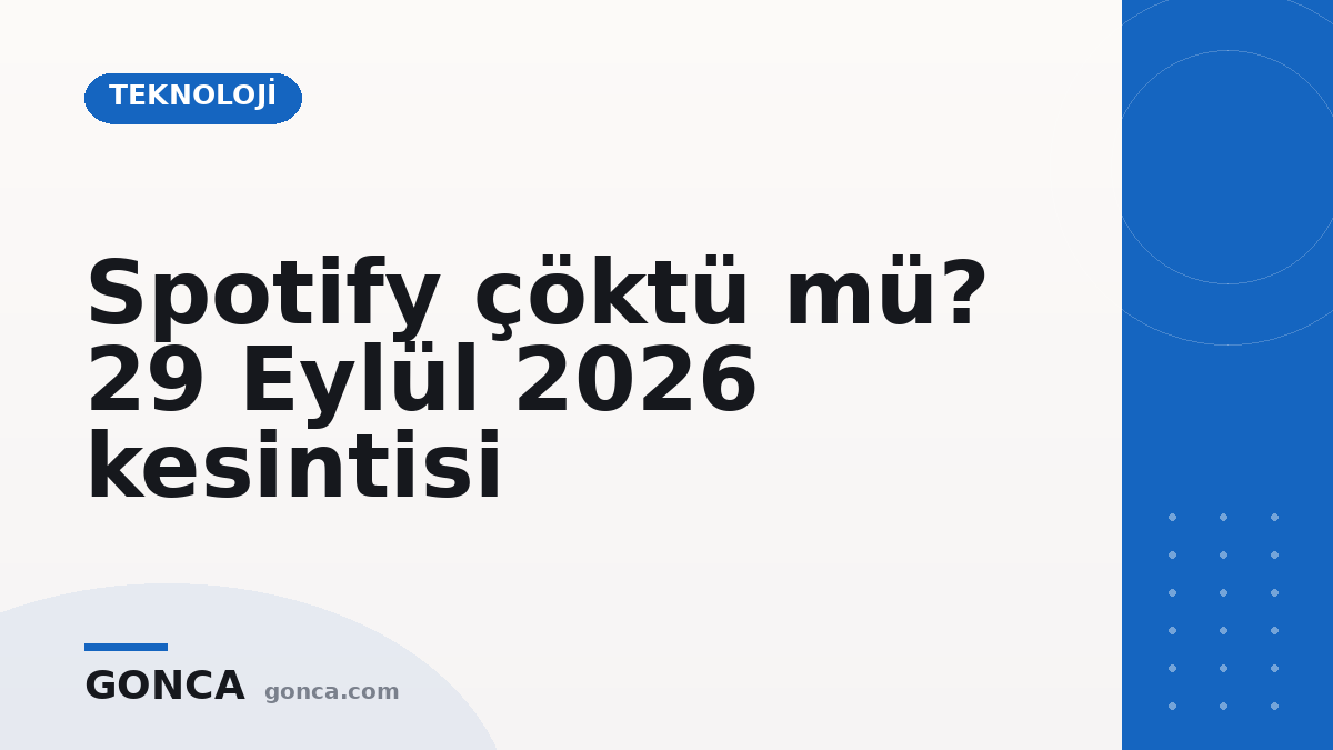 Spotify çöktü mü? 29 Eylül 2026 kesintisi