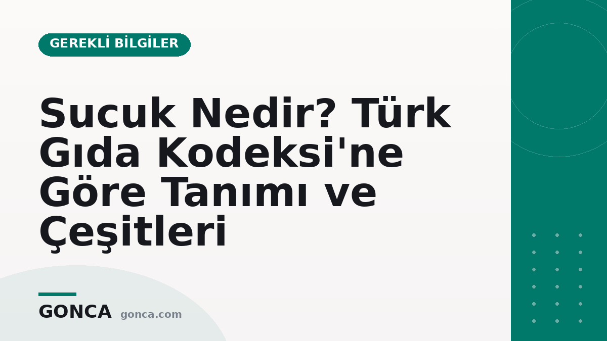 Sucuk Nedir? Türk Gıda Kodeksi'ne Göre Tanımı ve Çeşitleri