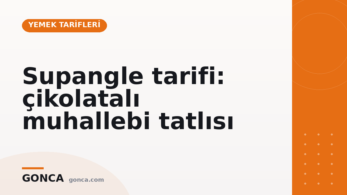 Supangle tarifi: çikolatalı muhallebi tatlısı