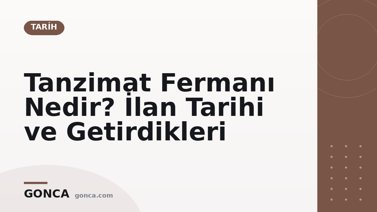 Tanzimat Fermanı Nedir? İlan Tarihi ve Getirdikleri