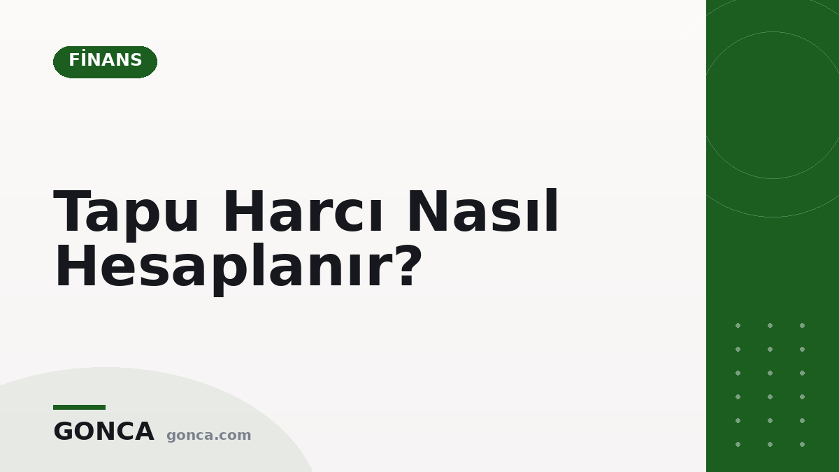 Tapu Harcı Nasıl Hesaplanır?