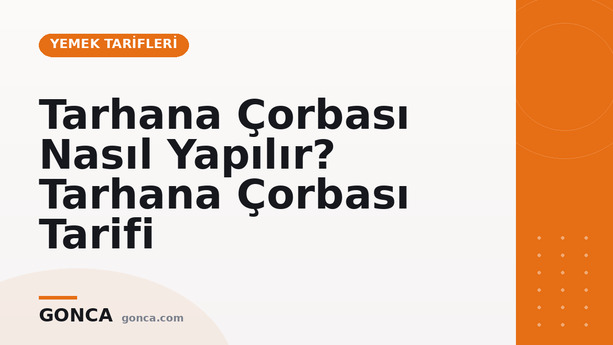 Tarhana Çorbası Nasıl Yapılır? Tarhana Çorbası Tarifi