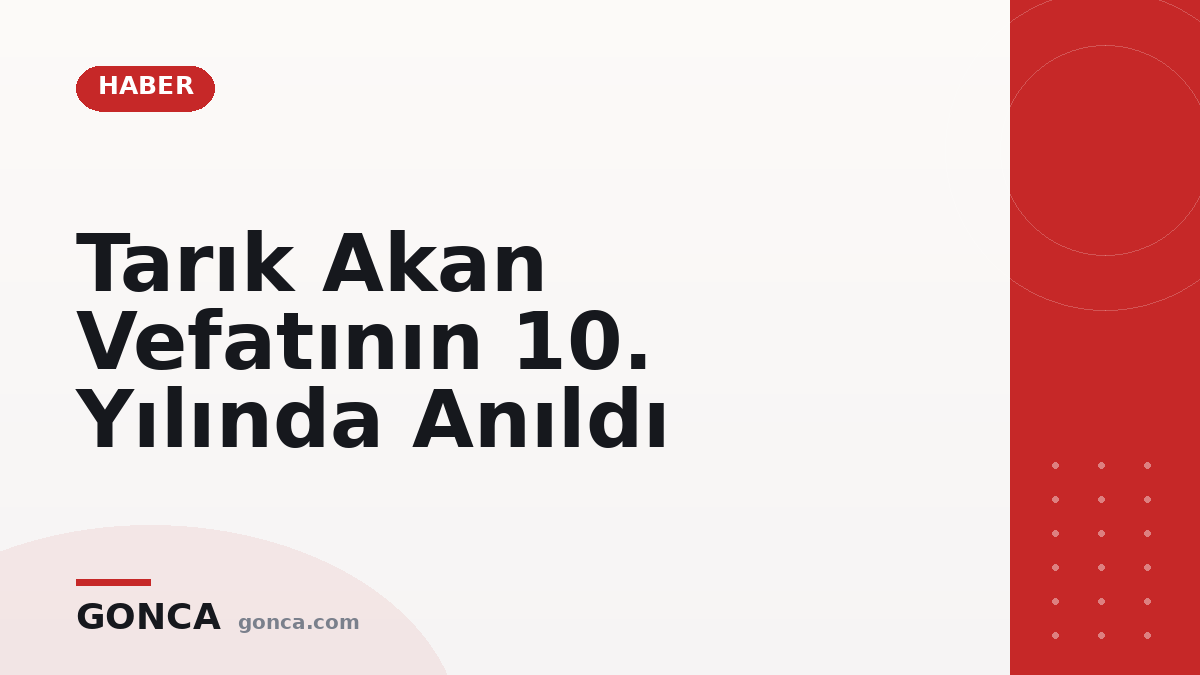 Tarık Akan Vefatının 10. Yılında Anıldı