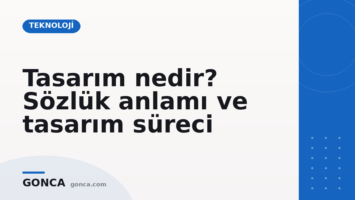 Tasarım nedir? Sözlük anlamı ve tasarım süreci