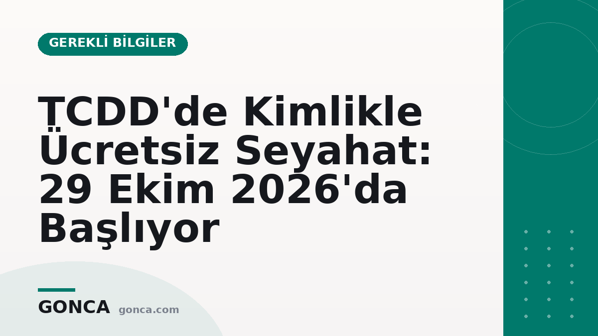 TCDD'de Kimlikle Ücretsiz Seyahat: 29 Ekim 2026'da Başlıyor