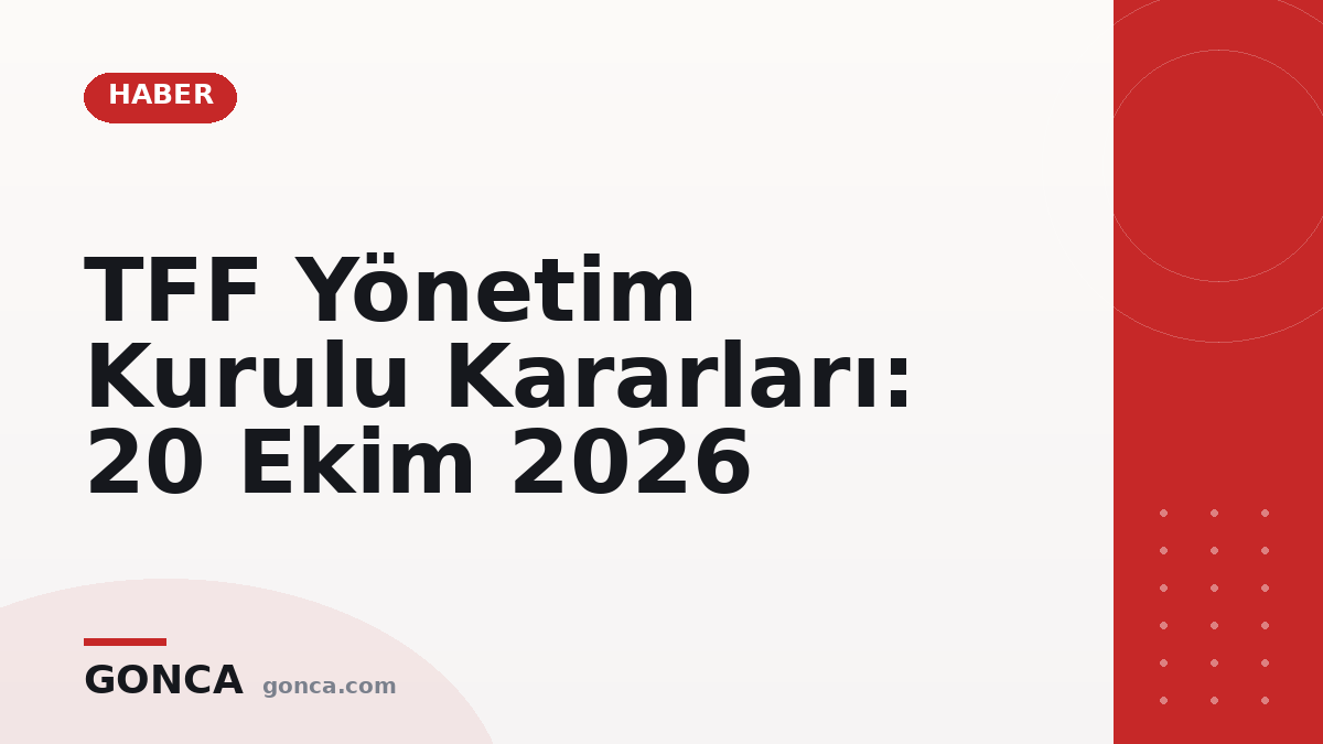 TFF Yönetim Kurulu Kararları: 20 Ekim 2026