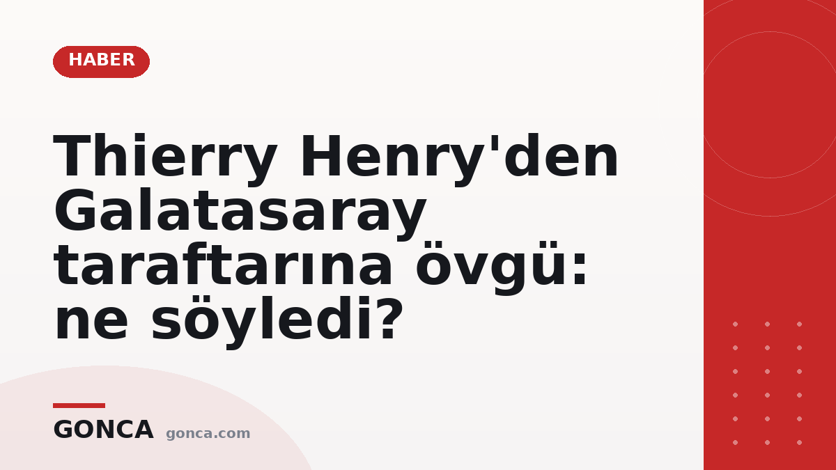 Thierry Henry'den Galatasaray taraftarına övgü: ne söyledi?