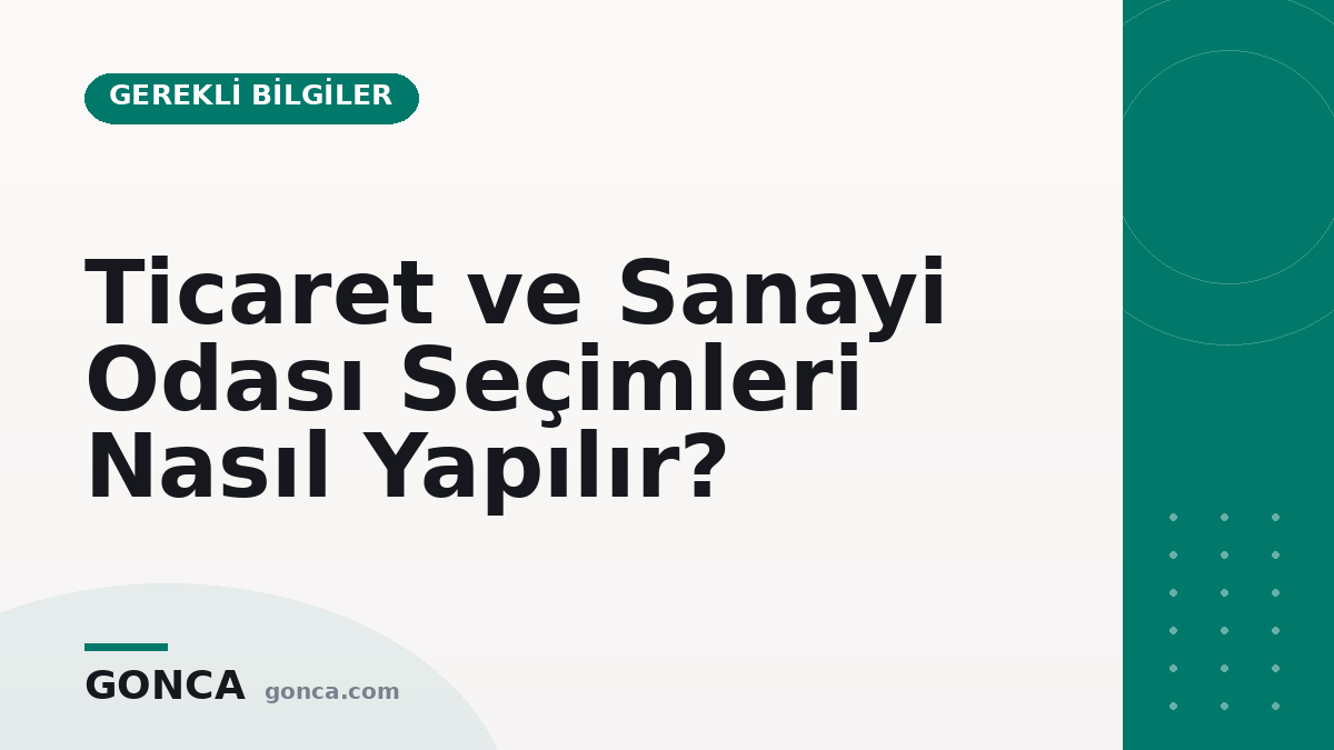 Ticaret ve Sanayi Odası Seçimleri Nasıl Yapılır?