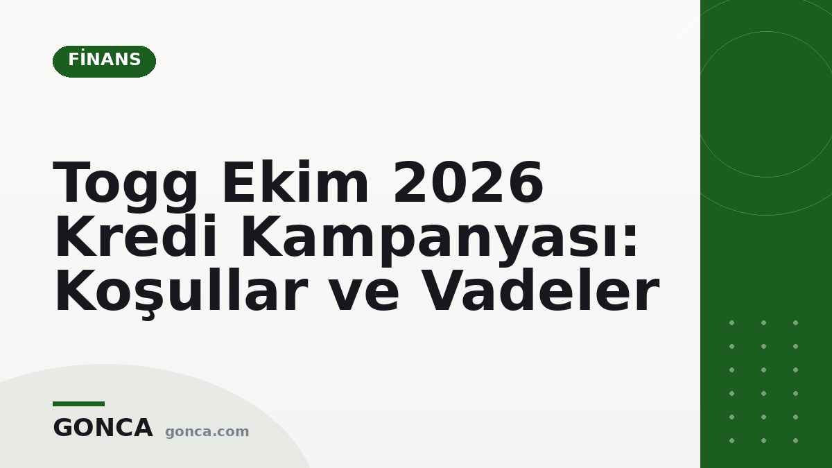 Togg Ekim 2026 Kredi Kampanyası: Koşullar ve Vadeler